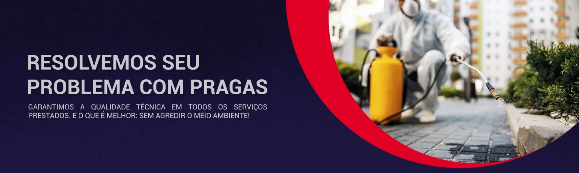 Resolvemos seu problema com pragas. Garantimos a qualidade técnica em todos os serviços prestados, sem agredir o meio ambiente.